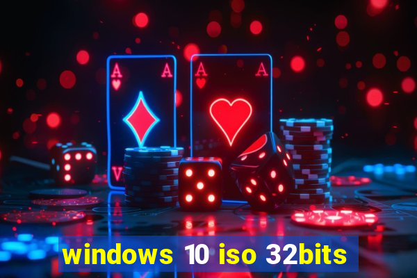 windows 10 iso 32bits